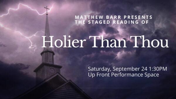 Staged Reading of Holier Than Thou: a new drama in two acts